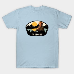 Ya Dingus T-Shirt